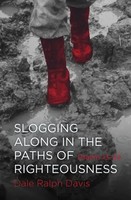 Slogging Along In The Paths Of Righteousness | Psalms 13-24 | Dale Ralph Davis