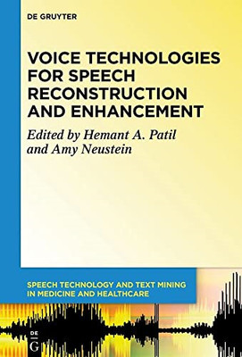 Voice Technologies for Speech Reconstruction and Enhanc - Paperback NEW Patil, H