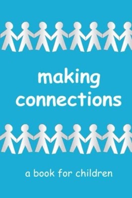 Making Connections - a Book for Children Learning about - Paperback NEW LINDA. B