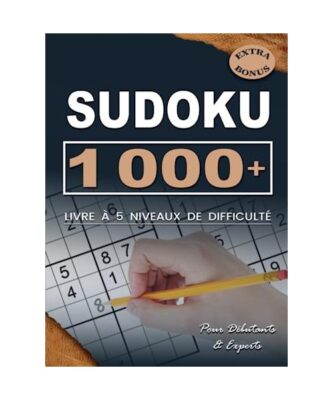 1 000+ Grilles de Sudoku pour Tous les Niveaux: Plus Un millier de Sudoku, 5 Niv