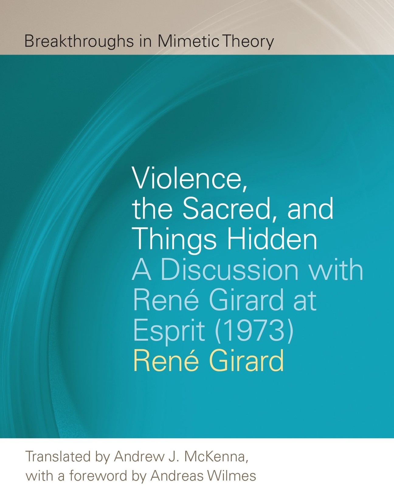 Violence, the Sacred, and Things Hidden – A Discussion with René Girard at Espr…