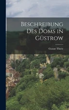Gustav Thiele Beschreibung des Doms in Güstrow (Hardback) (UK IMPORT)