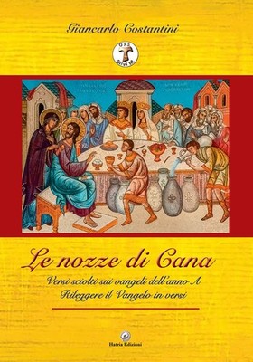 Giancarlo Costa «Le nozze di Cana». Versi sciolti sui Vangeli dell'A (Paperback)