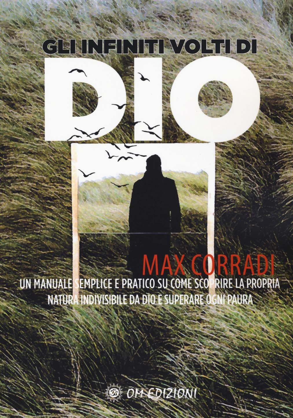 Libri Max Corradi - Gli Infiniti Volti Di Dio