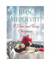 A Blue and Gray Christmas (Ladies of Covington) by Joan Medlicott