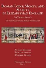 Roman Coins, Money, and Society in Elizabethan England : Sir Thomas Smith's o...