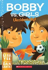 Bobby vs. Girls (Accidentally) by Yee, Lisa