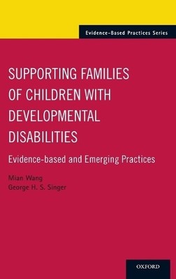 Supporting Families of Children With Developmental Disabilities - 9780199743070