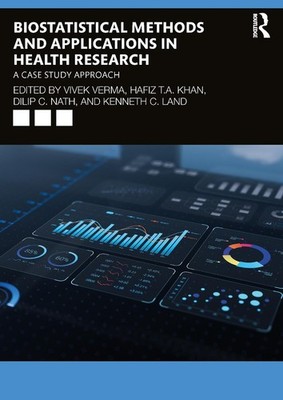 Biostatistical Methods and Applications in Health Research: A Case Study Approac