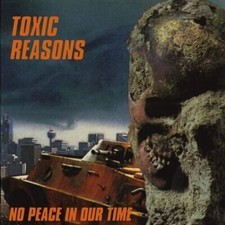 TOXIC REASONS - NO PEACE IN OUR TIME - CD - G3z