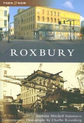 Roxbury (MA) (Then and Now) - Paperback By Anthony  Mitchell  Sammarco - GOOD