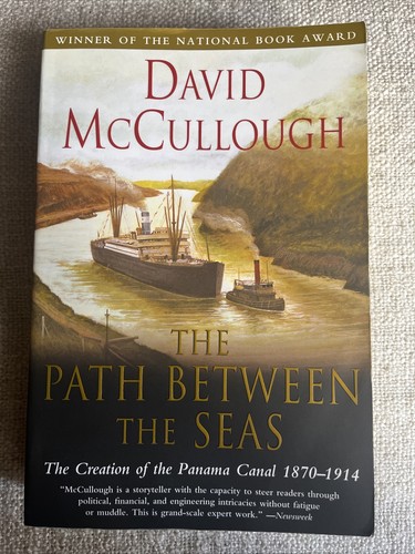 Path Between the Seas: The Creation of the Panama Canal David mmcullough unread