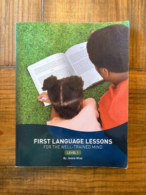 First Language Lessons For The Well-Trained Mind Level 1 By Jessie Wise