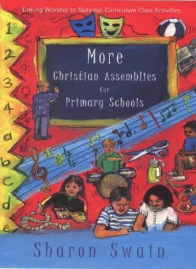 More Christian Assemblies for Primary Schools,Sharon Swain