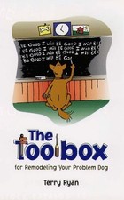 Toolbox for Remodeling Your Problem Dog, Ryan, Terry