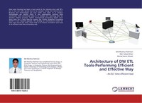 Architecture Of DW ETL Tools-Performing Efficient And Effective Way Md. Fahad Kh
