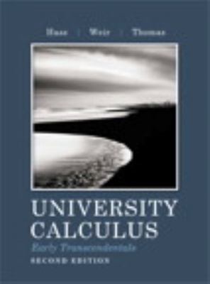 University Calculus: Early Transcendentals (2nd Edition), Hass, Joel R.,Weir, Ma
