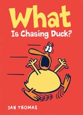 What is Chasing Duck? by Jan Thomas: Used