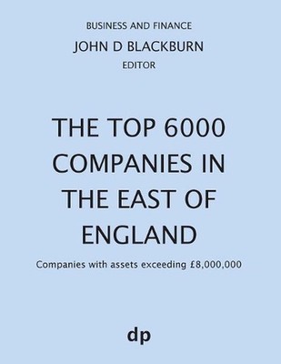 The Top 6000 Companies in The East of England: Companies with assets exceeding ?