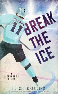 Break the Ice: A Brother's Best Friend ..., Cotton, L A