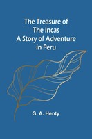 G. A. Henty | The Treasure Of The Incas | Taschenbuch | Englisch (2024)