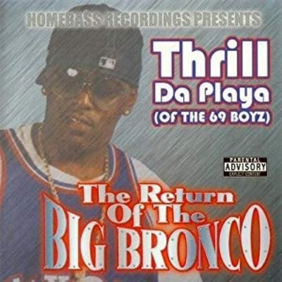 Thrill da Playa Return of the Big Bronco  Explicit Lyrics (CD)