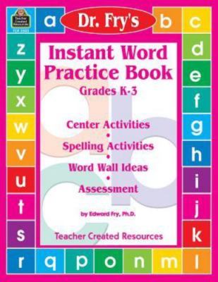 Instant Word Practice Book by Dr. Fry by Fry, Dr Edward