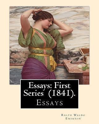 Essays: Erste Serie (1841). Autor: Ralph Waldo Emerson: Essays von