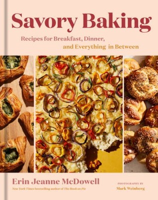 Savory Baking: Recipes for Breakfast, Dinner, and Everythin - VERY GOOD