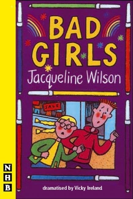 Bad Girls (Nick Hern Books),Jacqueline Wilson, Vicky Ireland