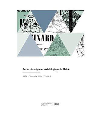 Revue historique et archéologique du Maine, Societe Du Maine
