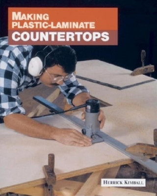 Making Plastic-Laminate Countertops by Herrick Kimball: Used
