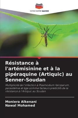 Rsistance l'artmisinine et la pipraquine (Artiquic) au Senner-Soudan by Moniera