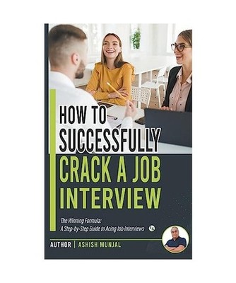 How to Successfully Crack a Job Interview: A Step-by-Step guide to Acing Job Int