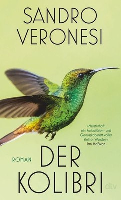 Der Kolibri Roman | »Meisterhaft: ein Kuriositäten- und Genusskabinett voller...