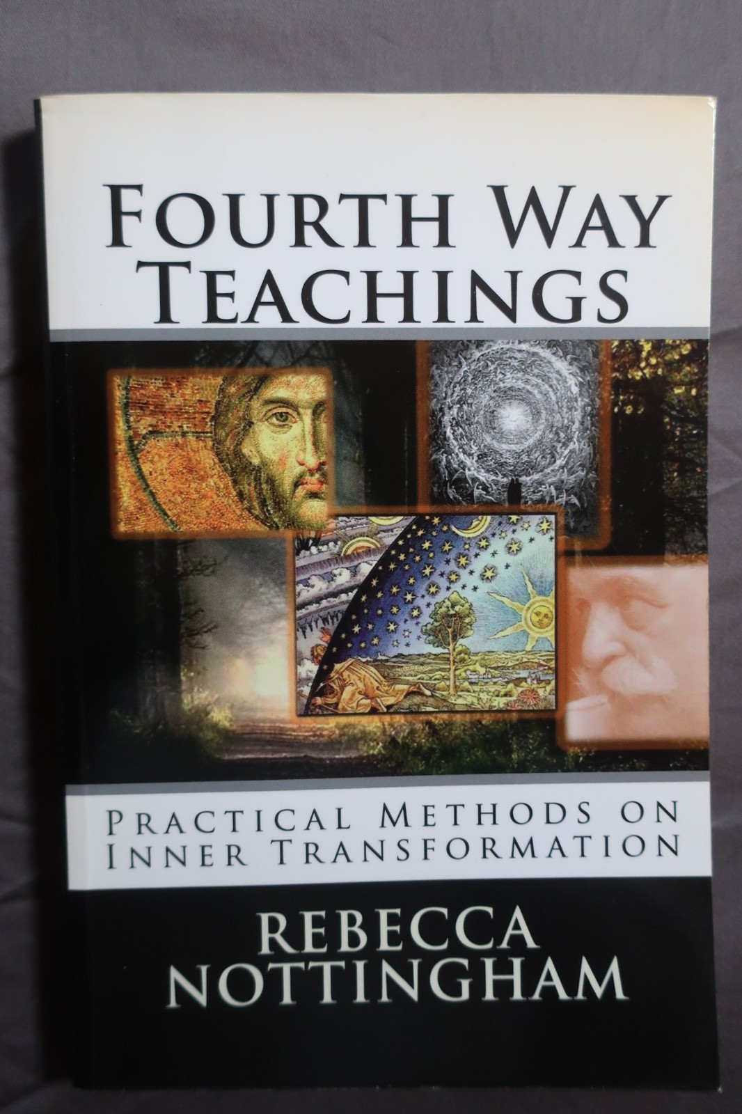 Fourth Way Teachings: The Practice of Inner Transformation: 3 (Gurdjieff and the