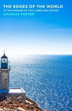 The Edges of the World by Charles Foster Hardback