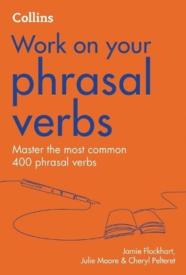 Julie Moore Jamie Flockhart Cheryl Pelteret Phrasal Verbs (Paperback)