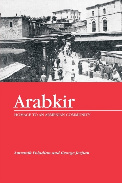 Arabkir Homage to an Armenian Community by George Jerjian PAPERBACK
