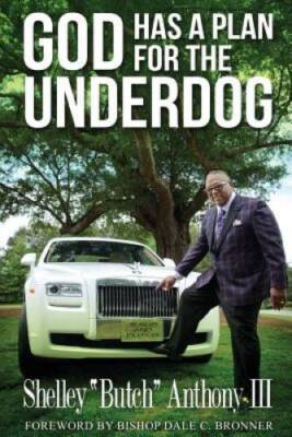 God Has a Plan for the Underdog - Paperback By Anthony III, Shelley - GOOD