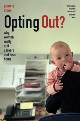 Opting Out?: Why Women Really Quit - Paperback, by Pamela Stone - Very Good x