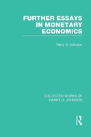 Harry Johnson | Further Essays In Monetary Economics (Collected Works Of...