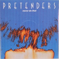 PRETENDERS Never Do That 7 Vinyl Single WEA 1...