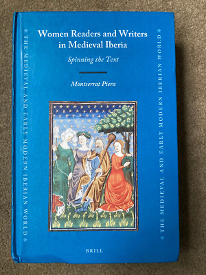 Women Readers and Writers in Medieval Iberia by  Montserrat Piera (2019)
