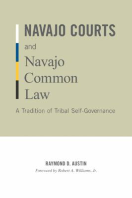 Navajo Courts and Navajo Common Law : A Tradition of Tribal Self-