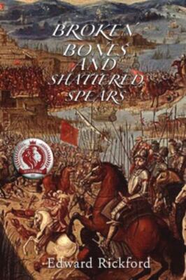 Broken Bones and Shattered Spears: Book Three in the Tenochtitlan Trilogy, Br...