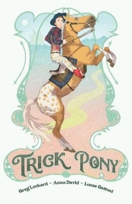 Greg Lockard Anna David Lucas Gattoni Trick Pony (Taschenbuch)