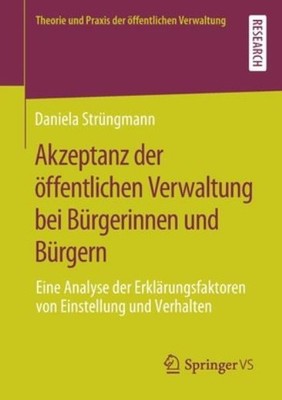 Akzeptanz Der ?Ffentlichen Verwaltung Bei B?Rgerinnen Und B?Rgern: Eine Ana...