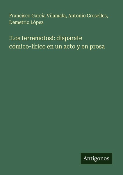 !Los Terremotos!: Disparate CóMico-LíRico En Un Acto Y En Prosa Vilamala (U. A.)-image