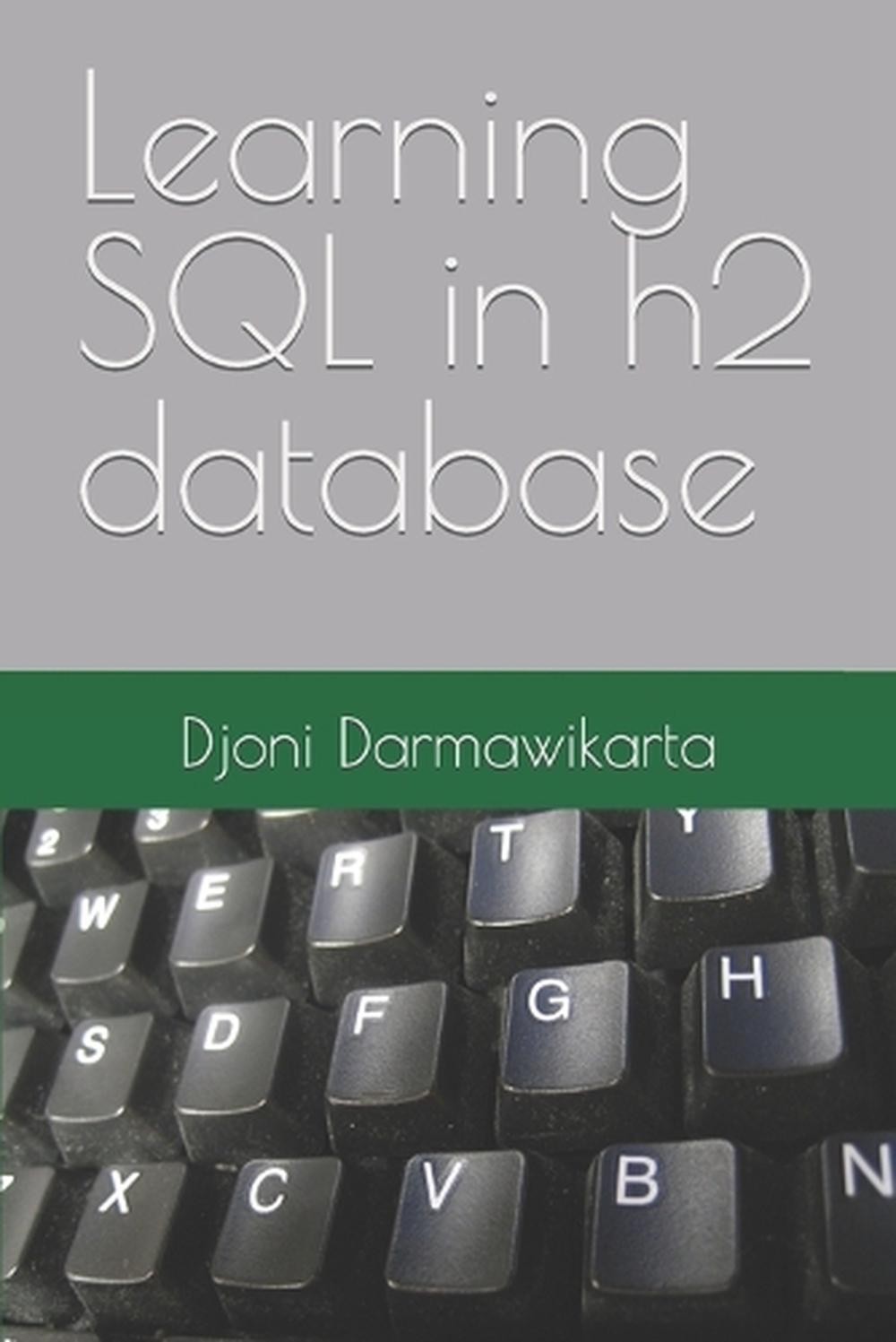 Master SQL with h2 Database by Djoni Darmawikarta - Paperback Guide-image